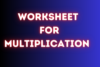 Free Multiplication Worksheets for Every Grade-Practice Now - Post Thumbnail