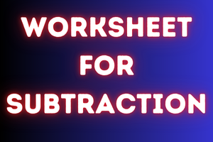 Free Printable Subtraction Worksheets for All Grades